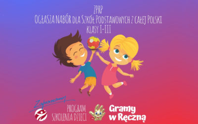 Zarejestruj swoją szkołę !!!! – „Gramy w Ręczną” – Rusza kolejna edycja naszego programu!